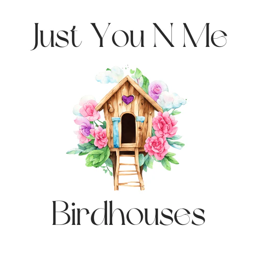 Logo for "Just You N Me Birdhouses" featuring a charming wooden birdhouse adorned with flowers and soft text.