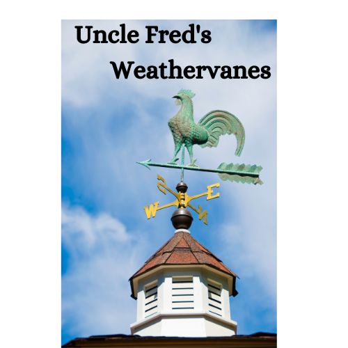 A logo for "Uncle Fred's Weathervanes" featuring a rooster weathervane atop a cupola against a blue sky.